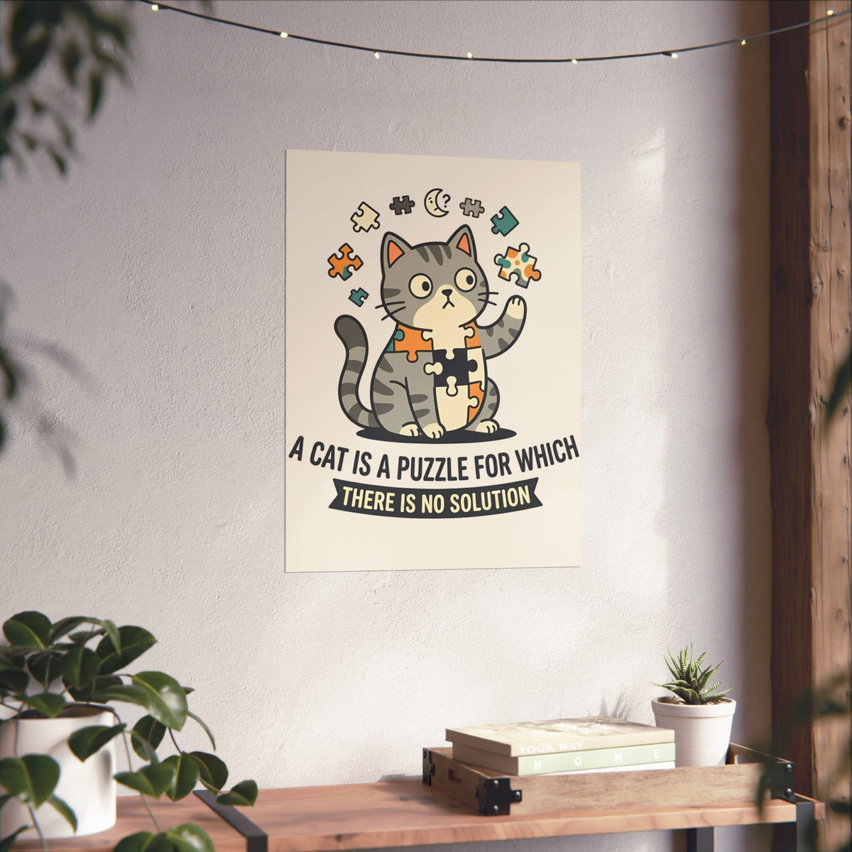 Cat Puzzle Poster — "A Cat Is a Puzzle for Which There Is No Solution"