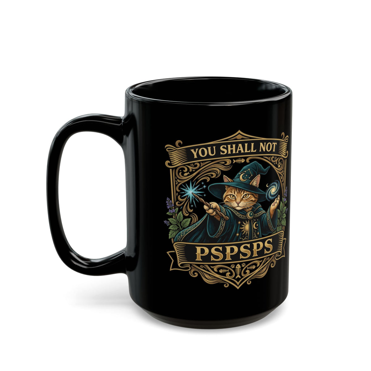 You Shall Not Pspsps Cat Black Mug