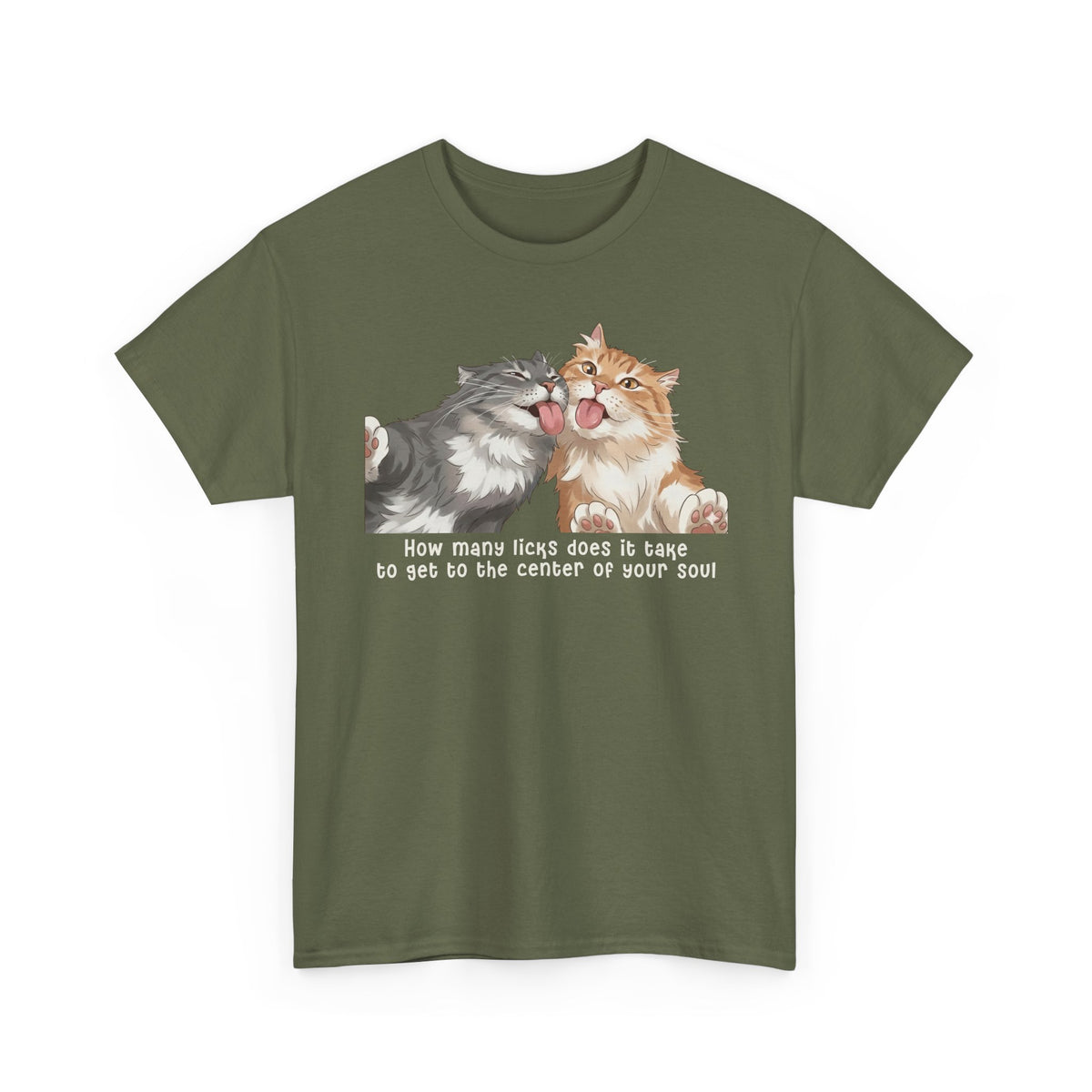 Cat Love You T-Shirt — 'How Many Licks Does It Take to Get to the Center of Your Soul'