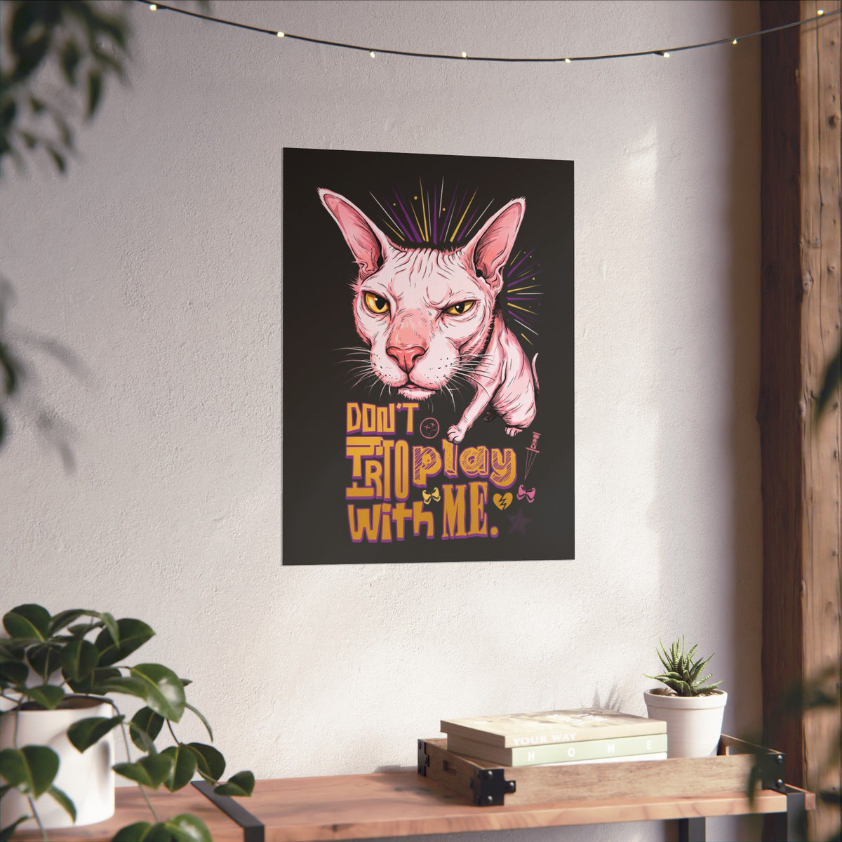 Don't Try To Play With Me Poster — Funny Angry Sphynx Cat Graphic Poster