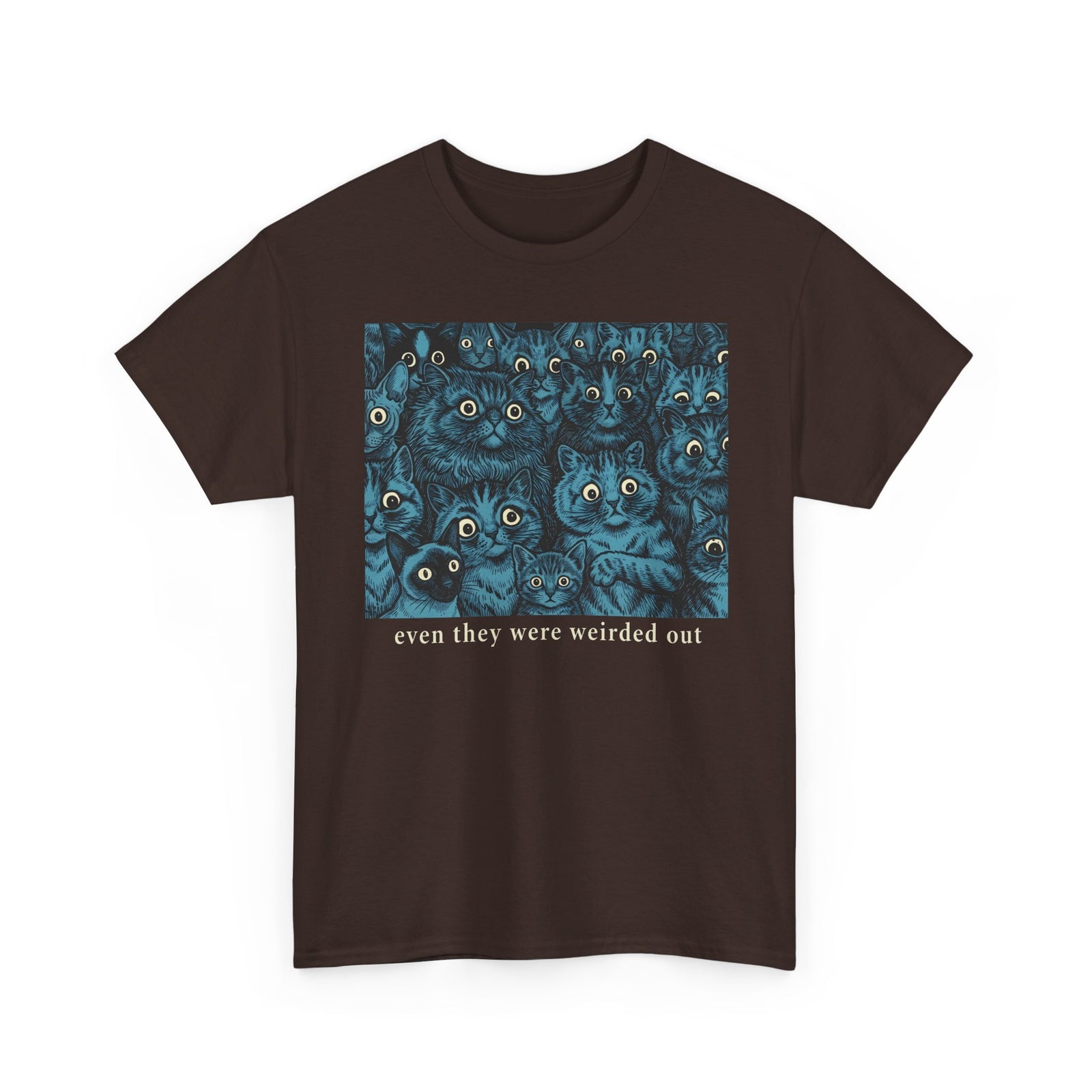 “Even Cats Were Weirded Out” T-Shirt — Funny Cat Graphic Tee