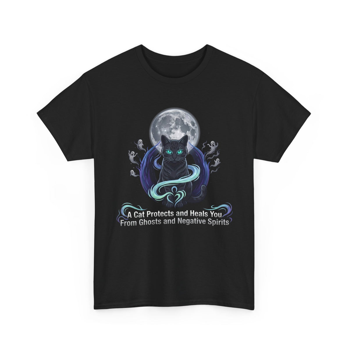 Protective Cat Tee — "A Cat Protects and Heals You From Ghosts and Negative Spirits"