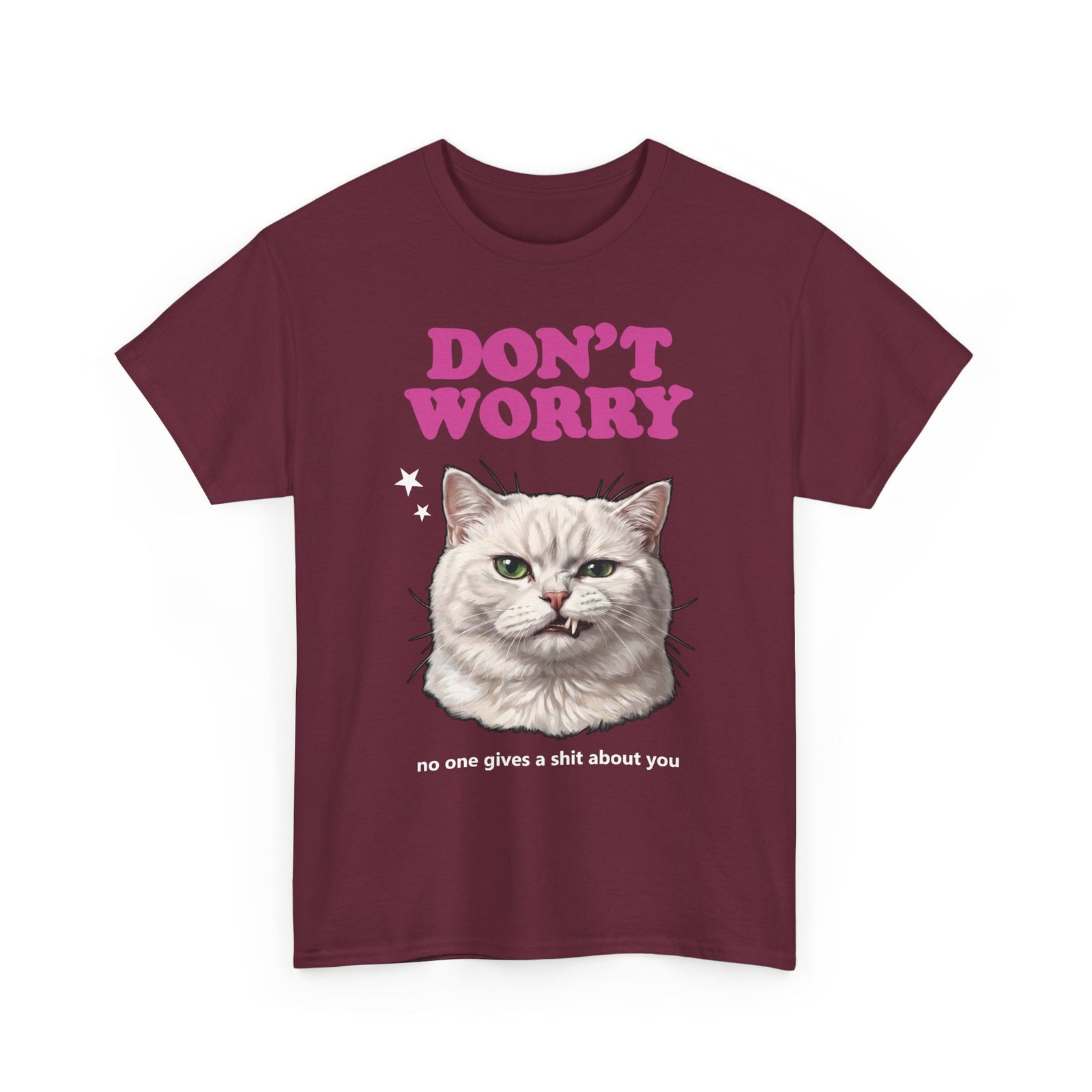 Don't Worry No One Gives A Shit About You T-Shirt — Funny Sarcastic White Cat Tee