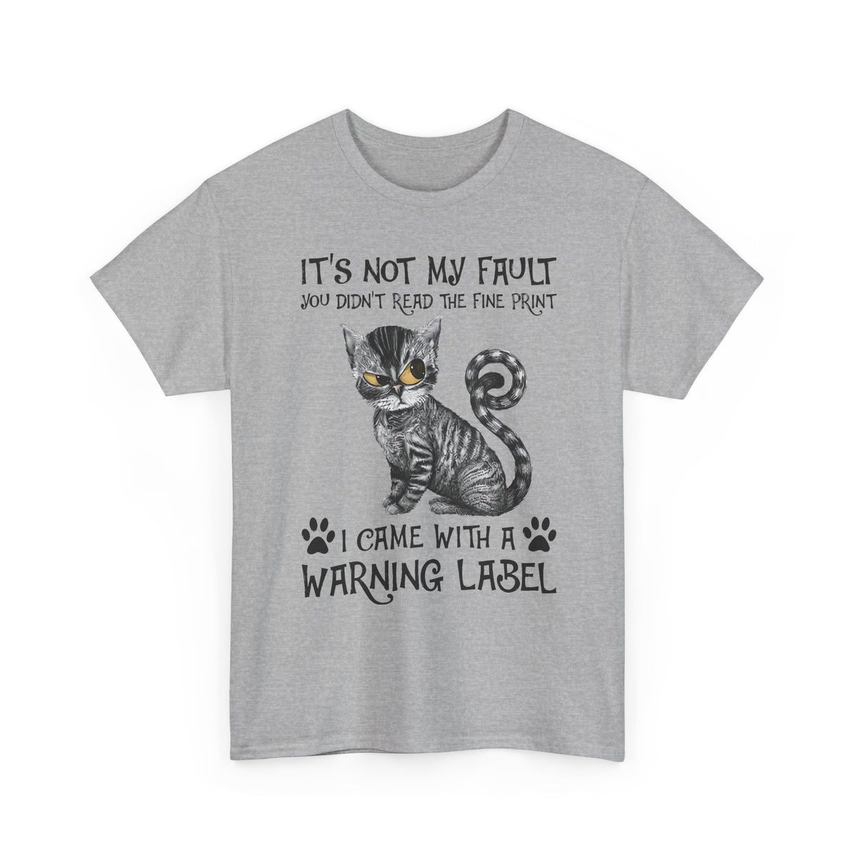 Cat Warning Label T-Shirt — "It's Not My Fault I Came With a Warning Label" Cute Funny Cat Tee