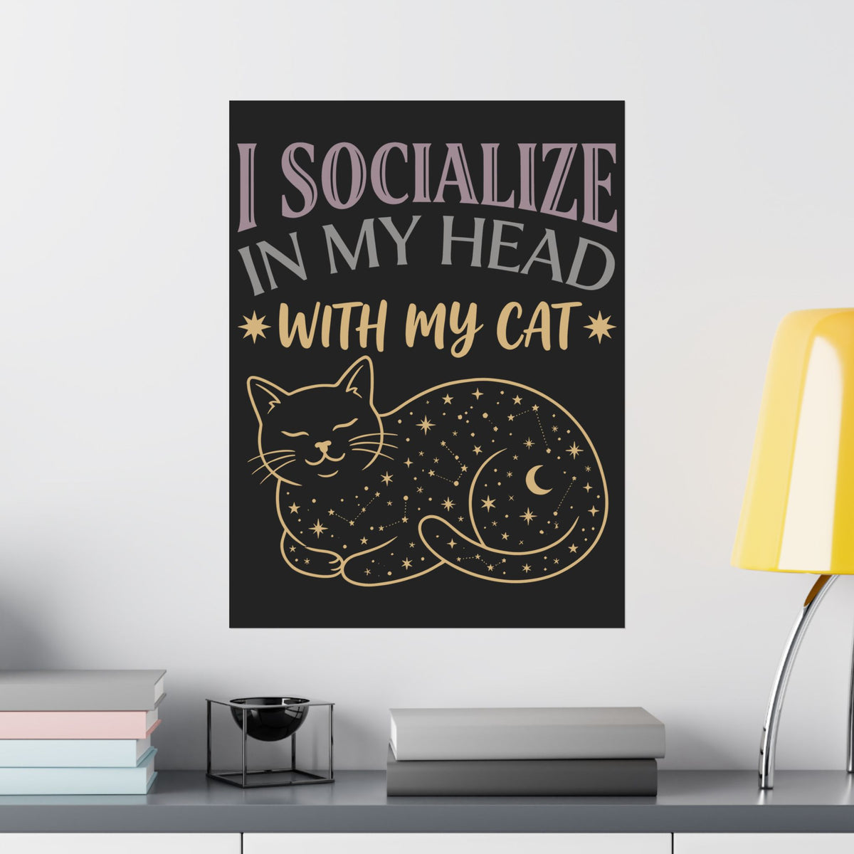 I Socialize in My Head With My Cat Poster — Funny Cat Lover Poster
