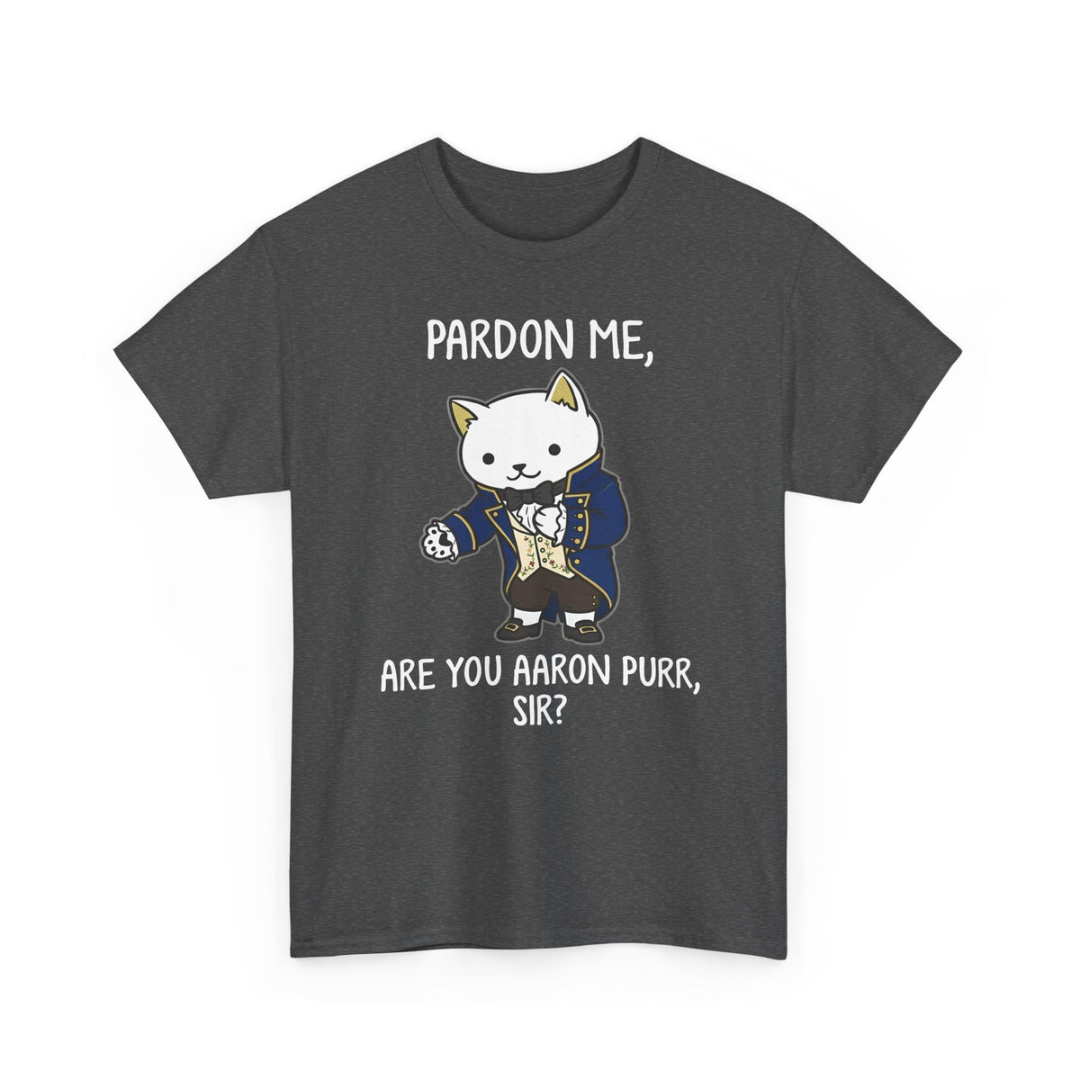Pardon Me Are You Aaron Purr Cat T-Shirt — Funny Cat Quote Tee