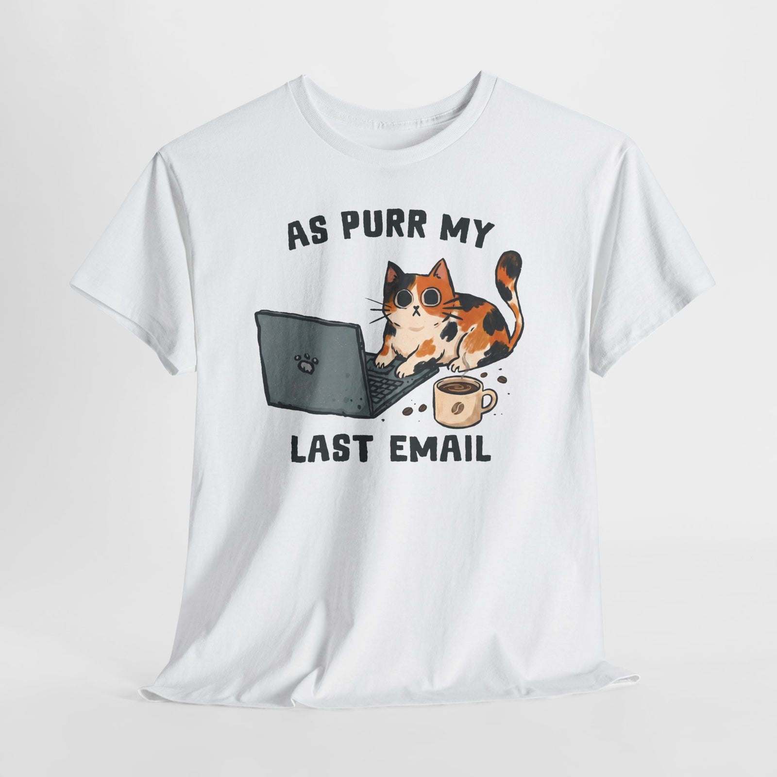 As Purr My Last Email T-Shirt — Funny Office Humor Calico Cat Tee