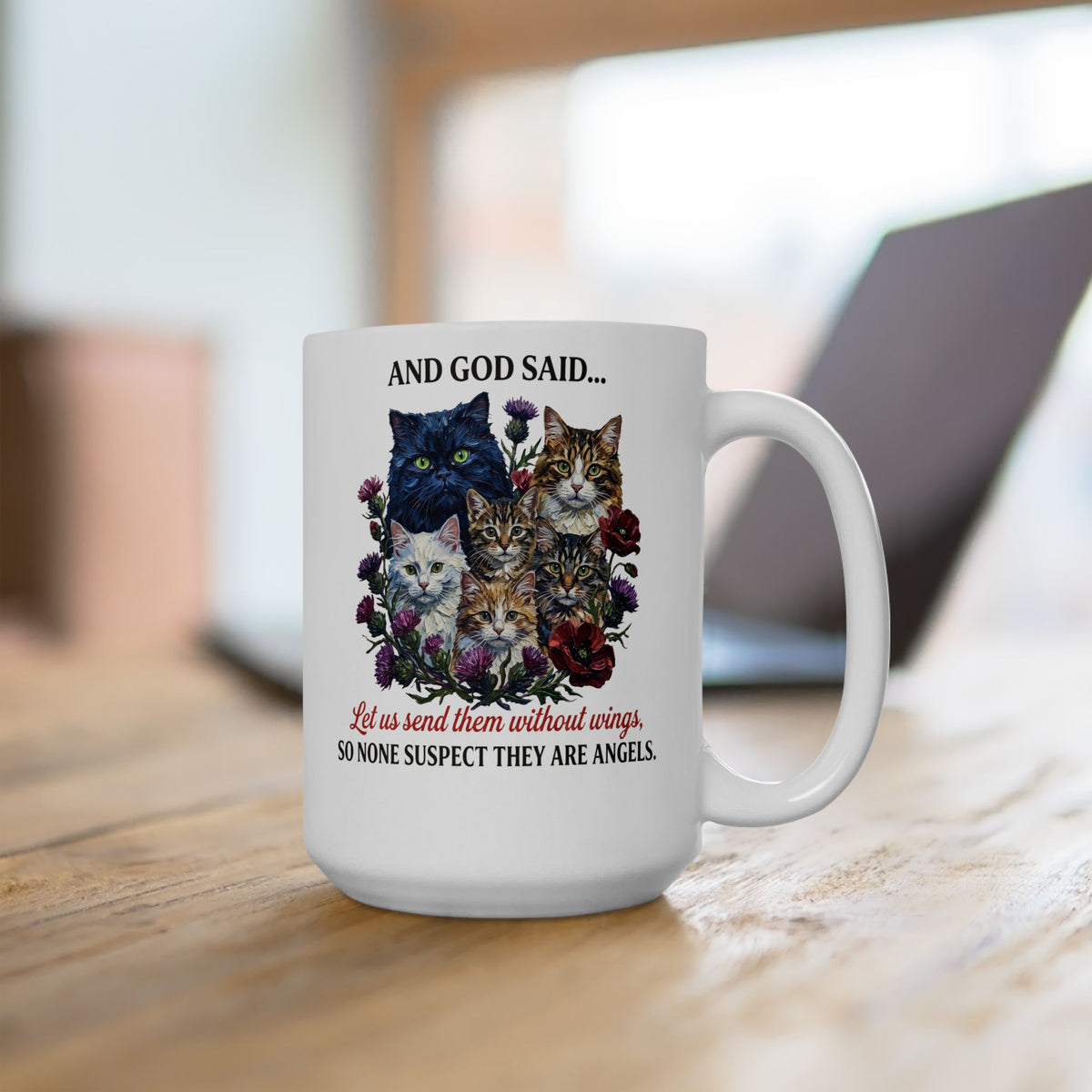 Cat Ceramic Mug - And God Said Cat Mug Cats Without Wings
