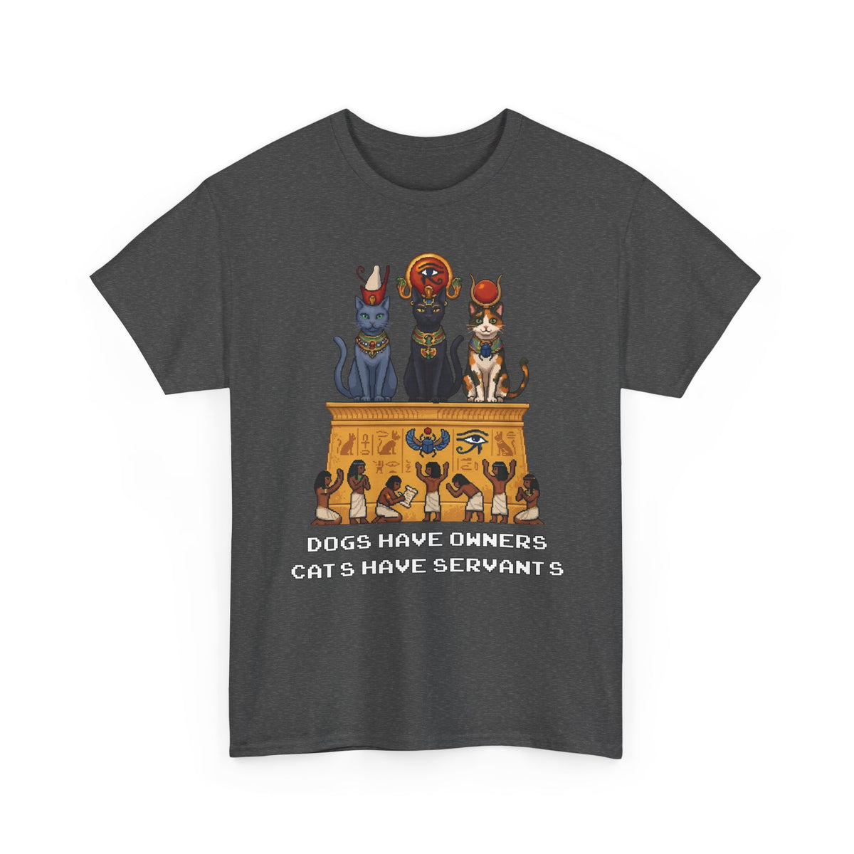 Cats Have Servants T-Shirt — Funny Cat Owner Tee