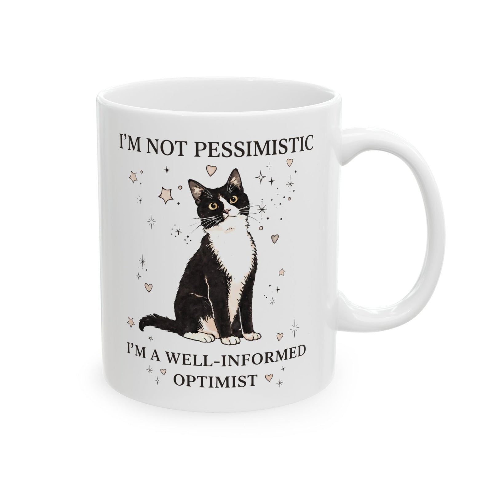 Well-Informed Optimist Tuxedo Cat Ceramic Mug — Funny Sarcastic Feline Graphic Mug