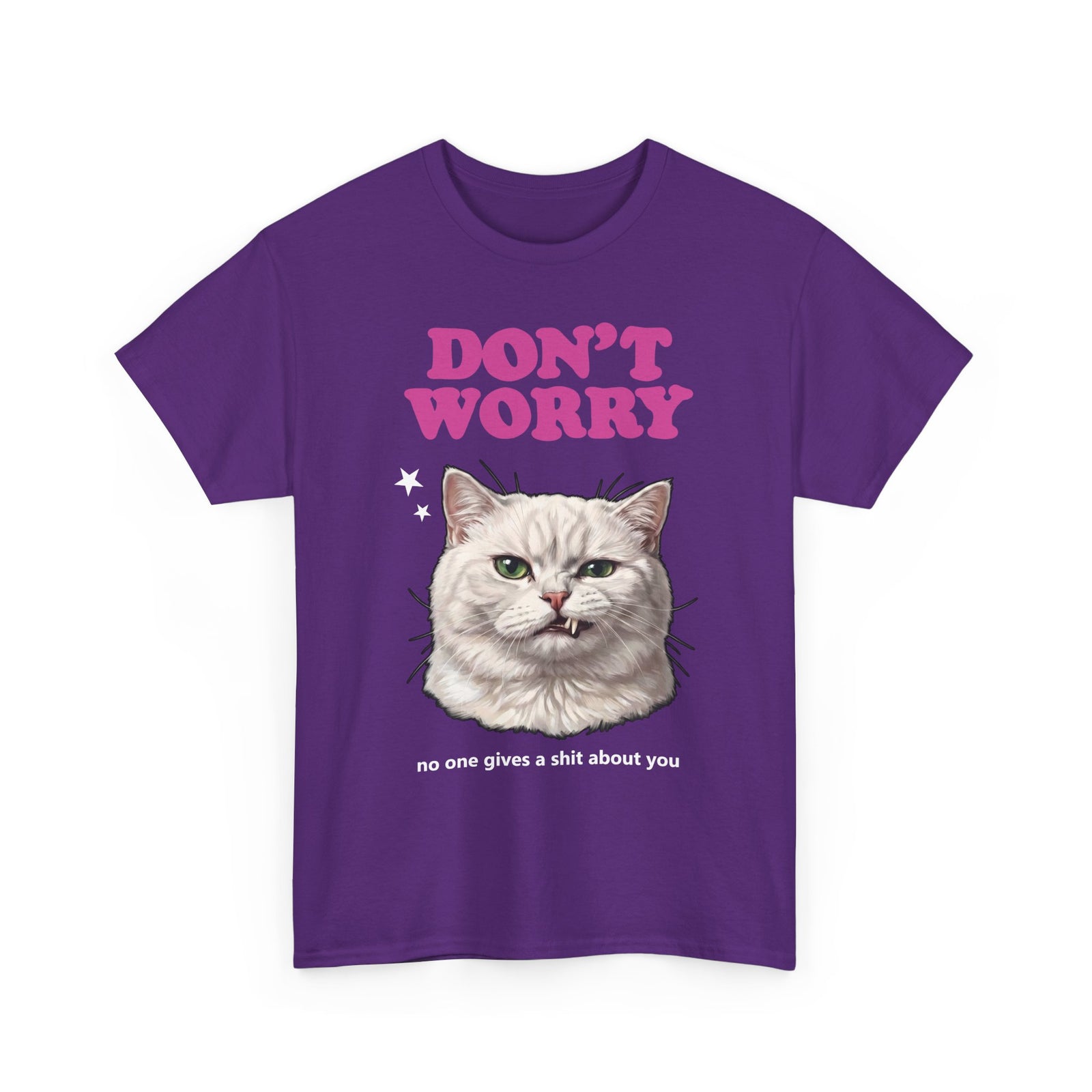 Don't Worry No One Gives A Shit About You T-Shirt — Funny Sarcastic White Cat Tee