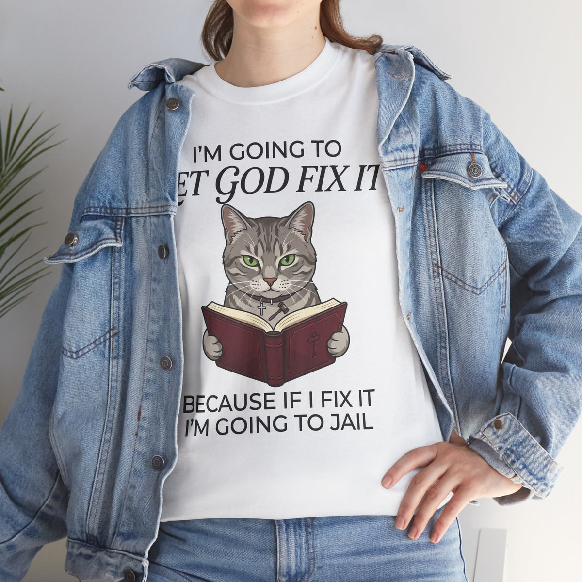 Funny Christian Cat T-Shirt — "I’m Going to Let God Fix It" Humorous Faith Tee