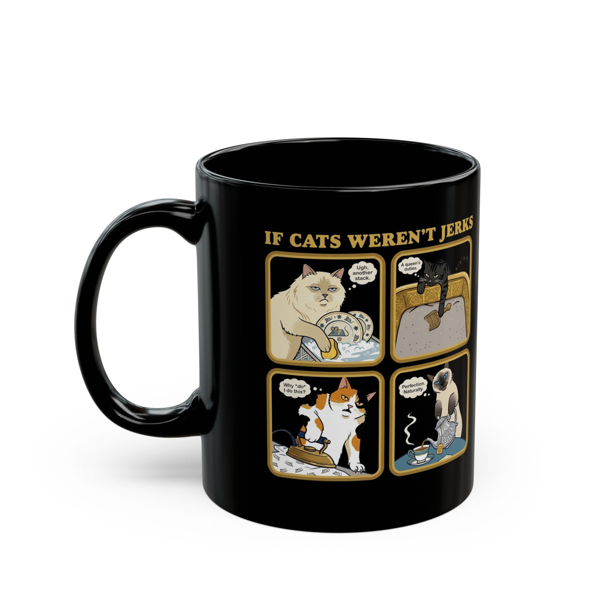 If Cats Weren't Jerks Black Mug — Funny Cat Lover Mug