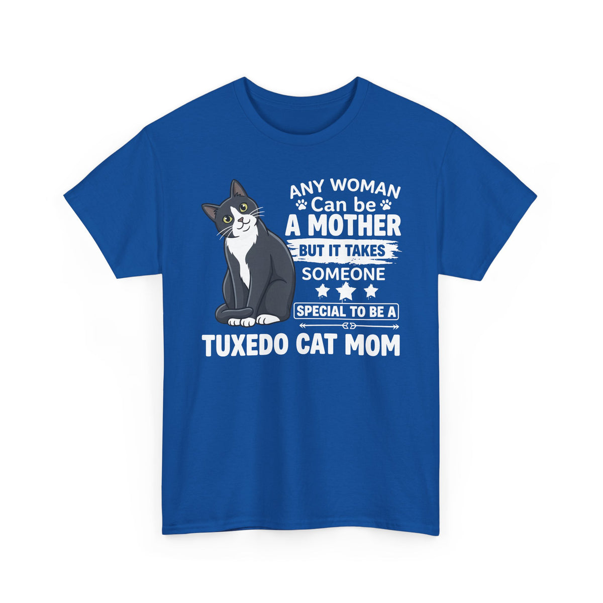 Tuxedo Cat Mom Tee — "Any Woman Can Be A Mother" Cat Mom Shirt