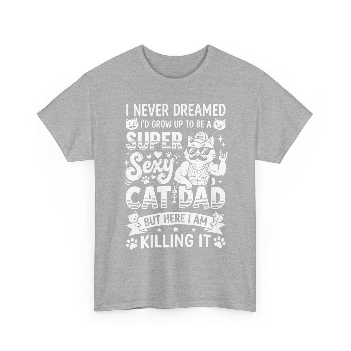 Super Sexy Cat Dad T-Shirt — Funny Father's Day Gift From Cat