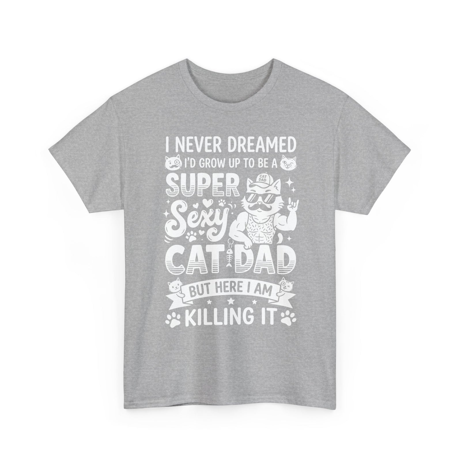 Super Sexy Cat Dad T-Shirt — Funny Father's Day Gift From Cat