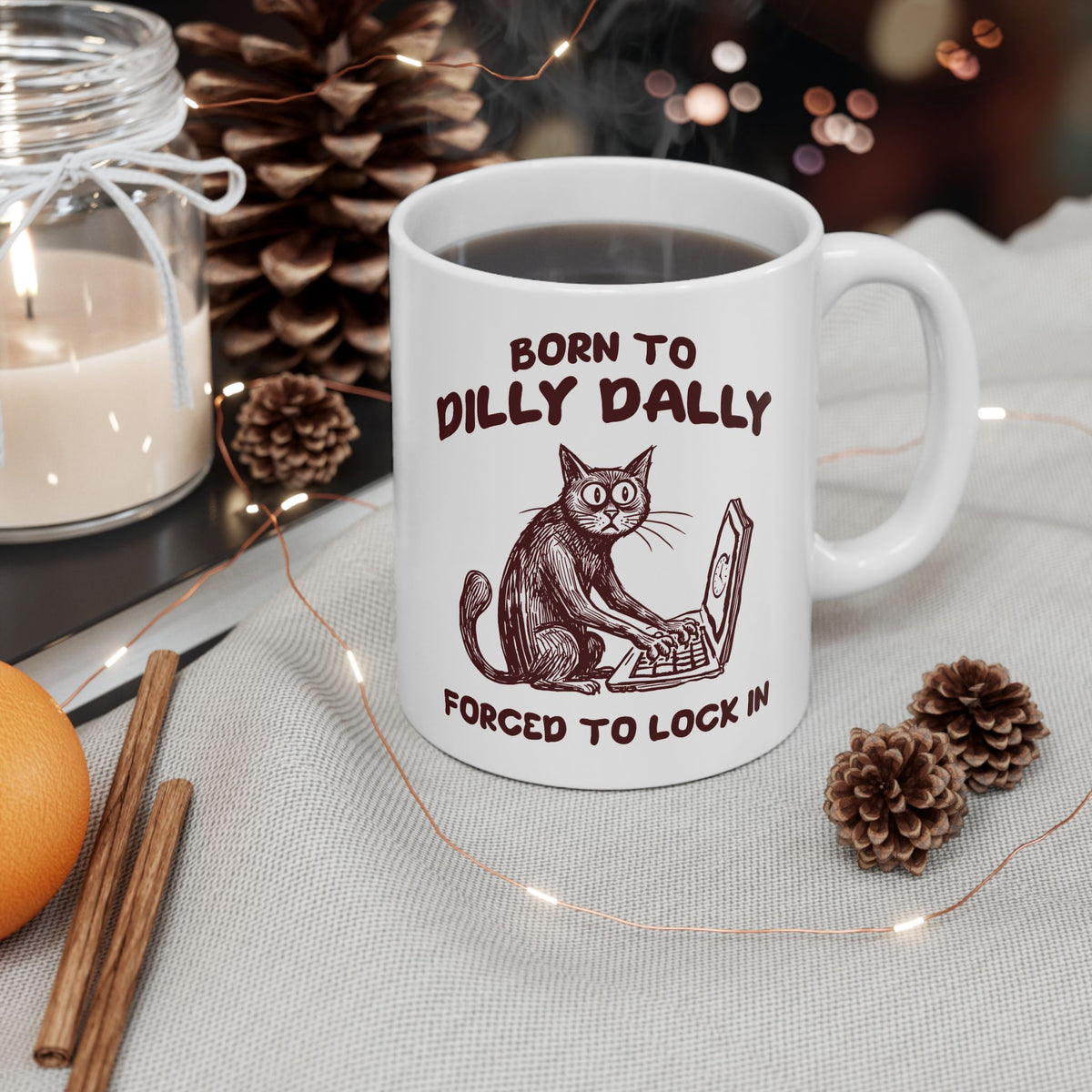 Born to Dilly Dally Mug Funny Slogan Casual T‑Mug
