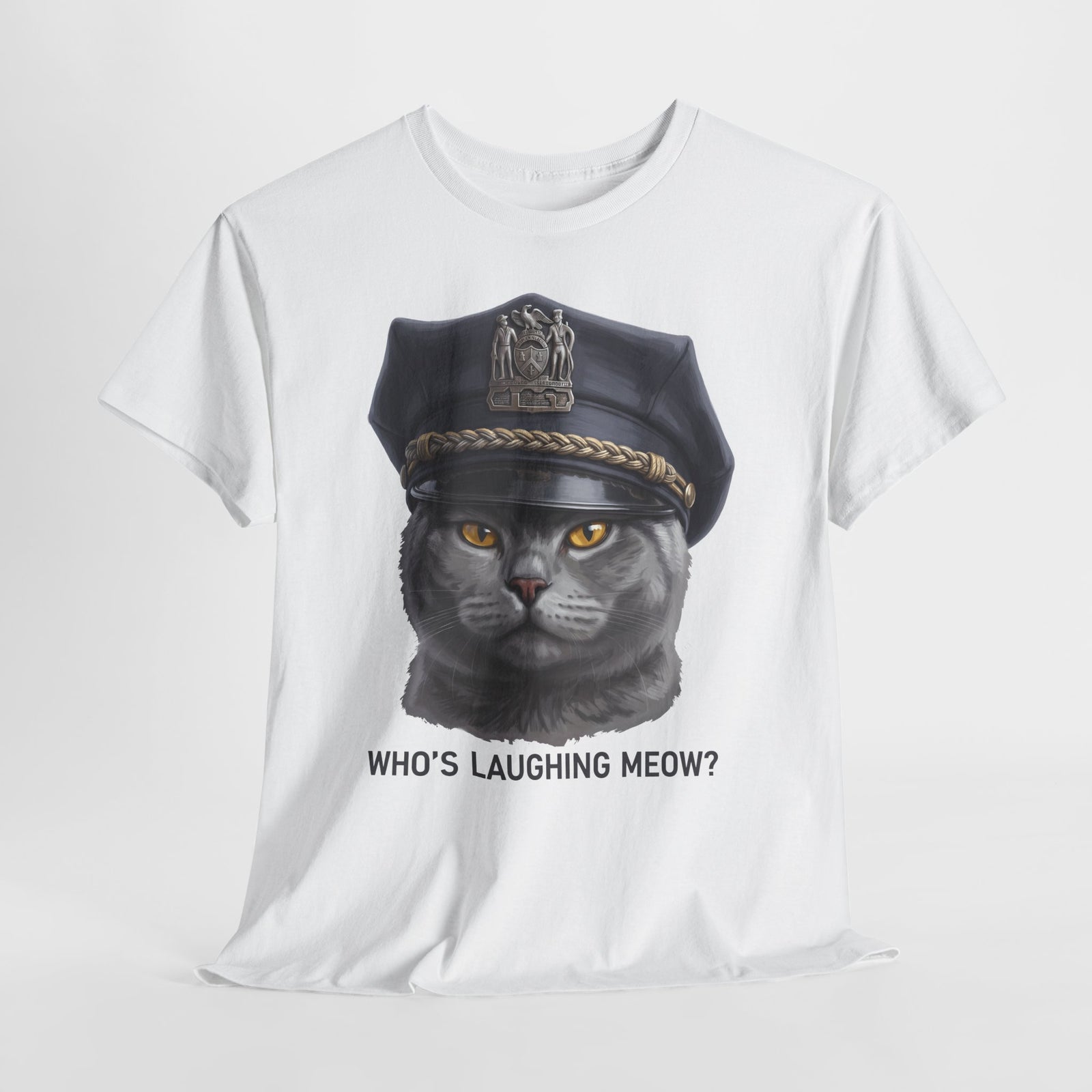Who's Laughing Meow T-Shirt — Funny Police Cat Graphic Tee