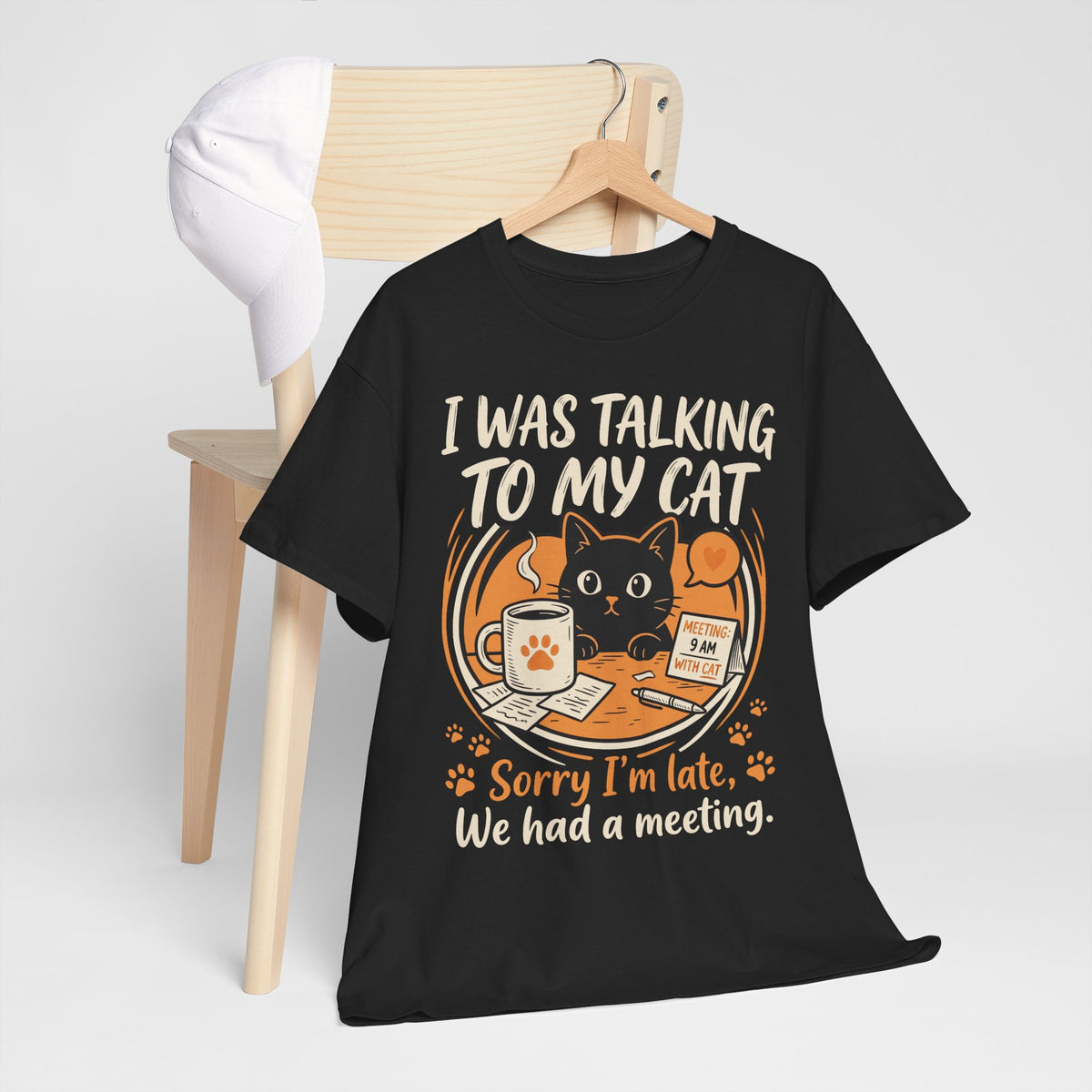 I Was Talking to My Cat T-Shirt — Sorry I'm Late, We Had a Meeting Cat Tee