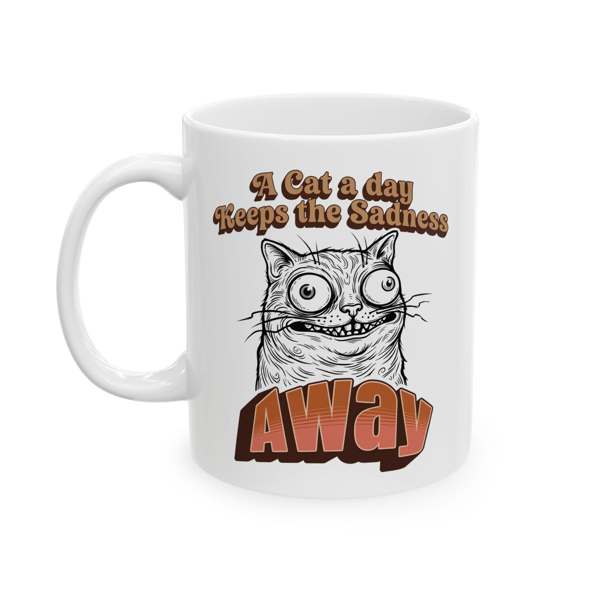 Cat A Day Keeps The Sadness Away Ceramic Mug — Cute Mental Health Cat Mug