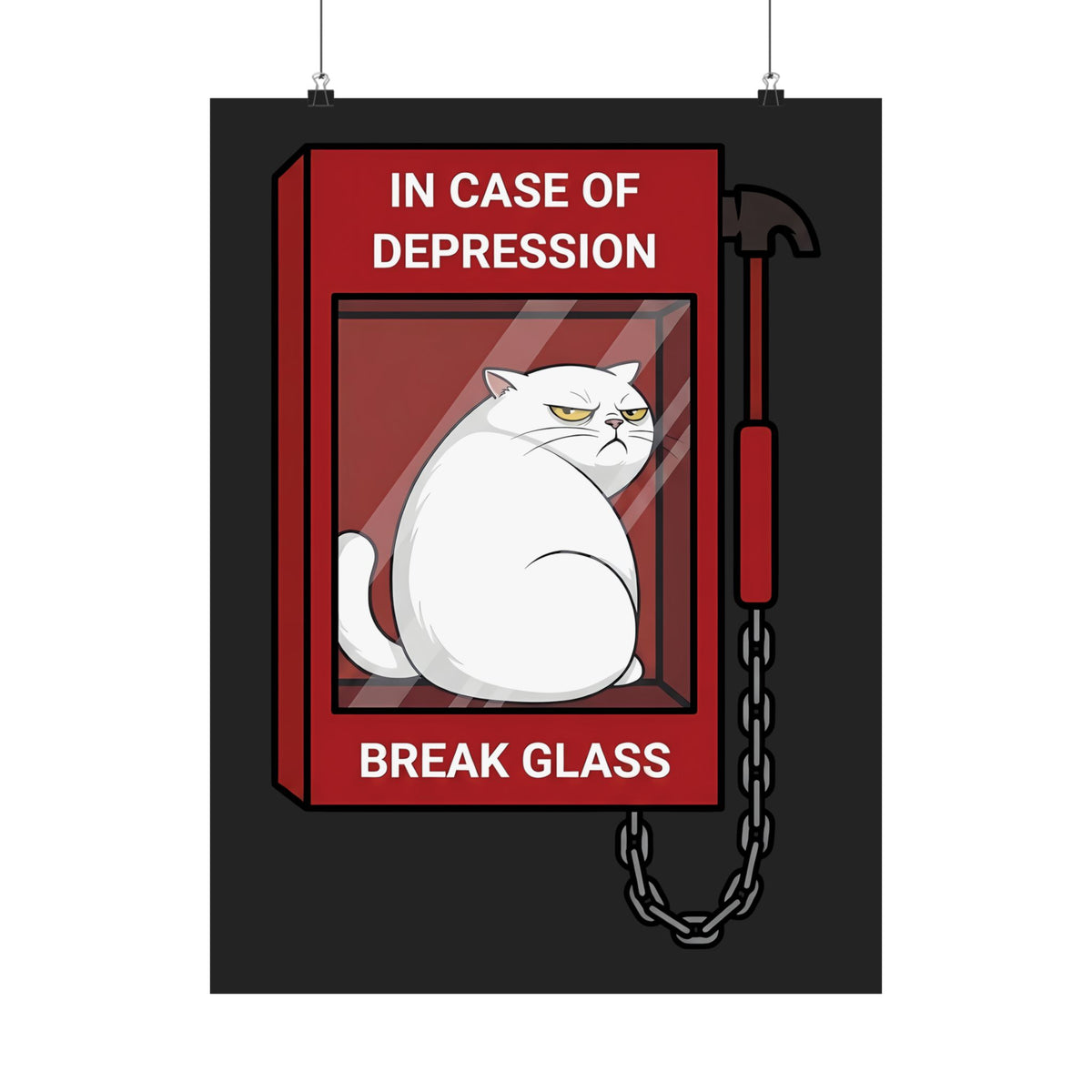 In Case Of Depression Break Glass Poster — Funny Grumpy White Cat Emergency Poster