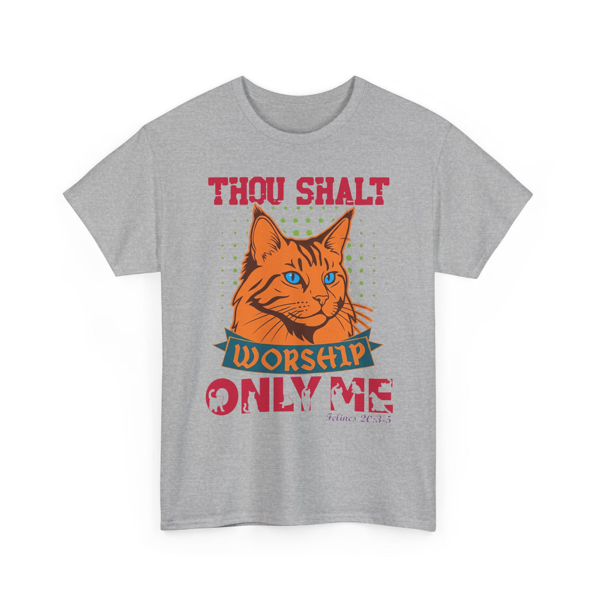 Cat Worship T-Shirt — "Thou Shalt Worship Only Me" Retro Orange Cat Tee