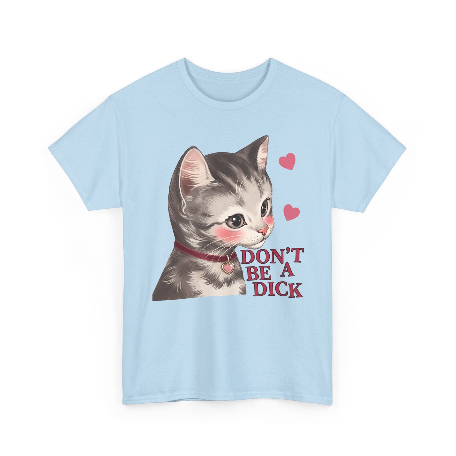 Don't Be A Dick T-Shirt — Cute Kawaii Kitten Sarcastic Cat Tee
