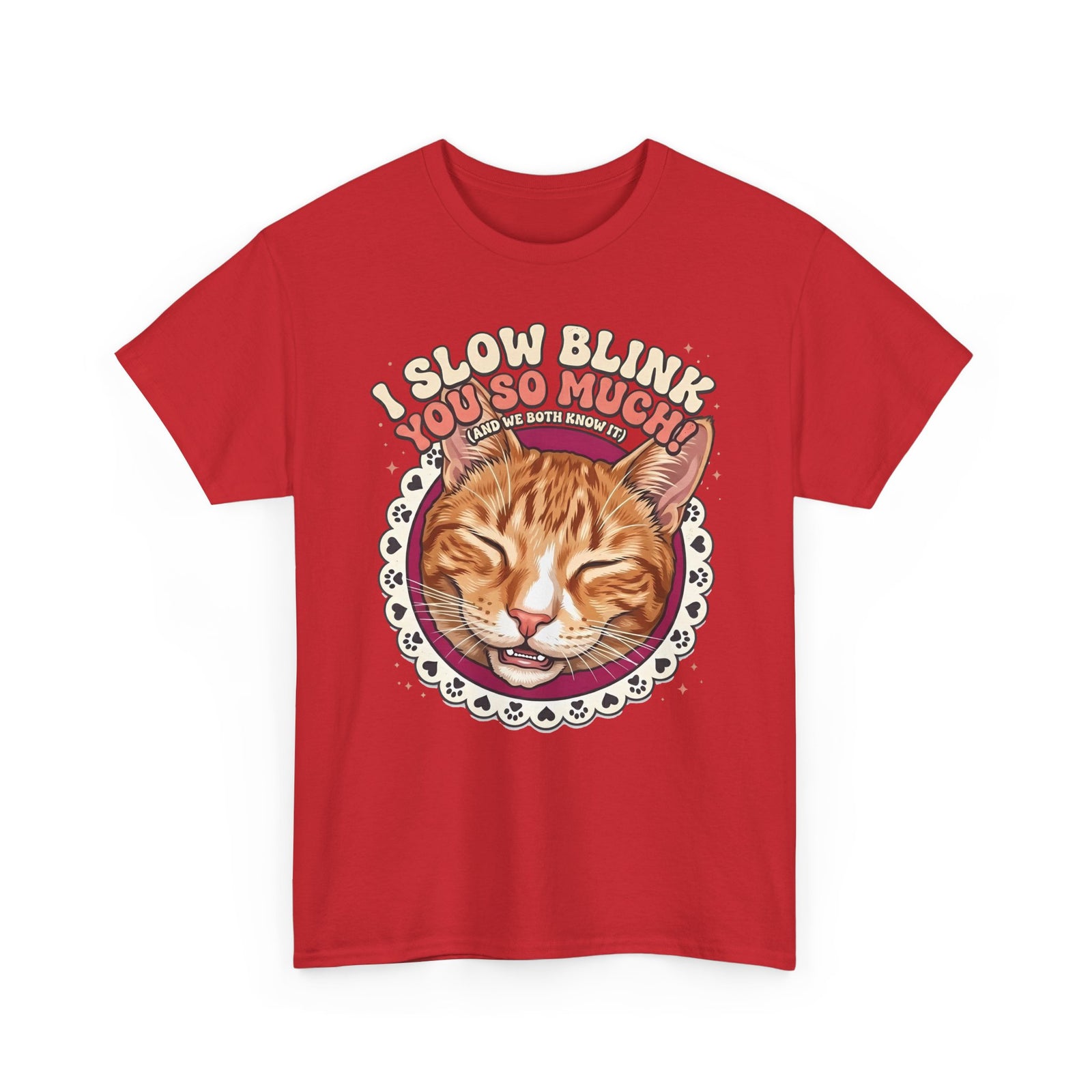 I Slow Blink You So Much Cat Lover T-Shirt