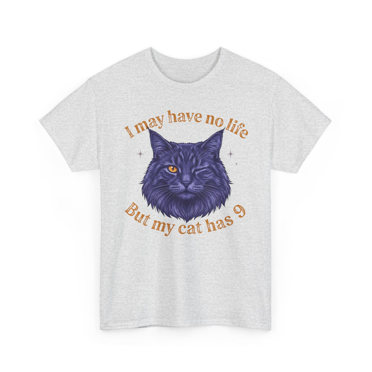 Cat Lover T‑Shirt — “I May Have No Life But My Cat Has 9” with Illustrated Cat