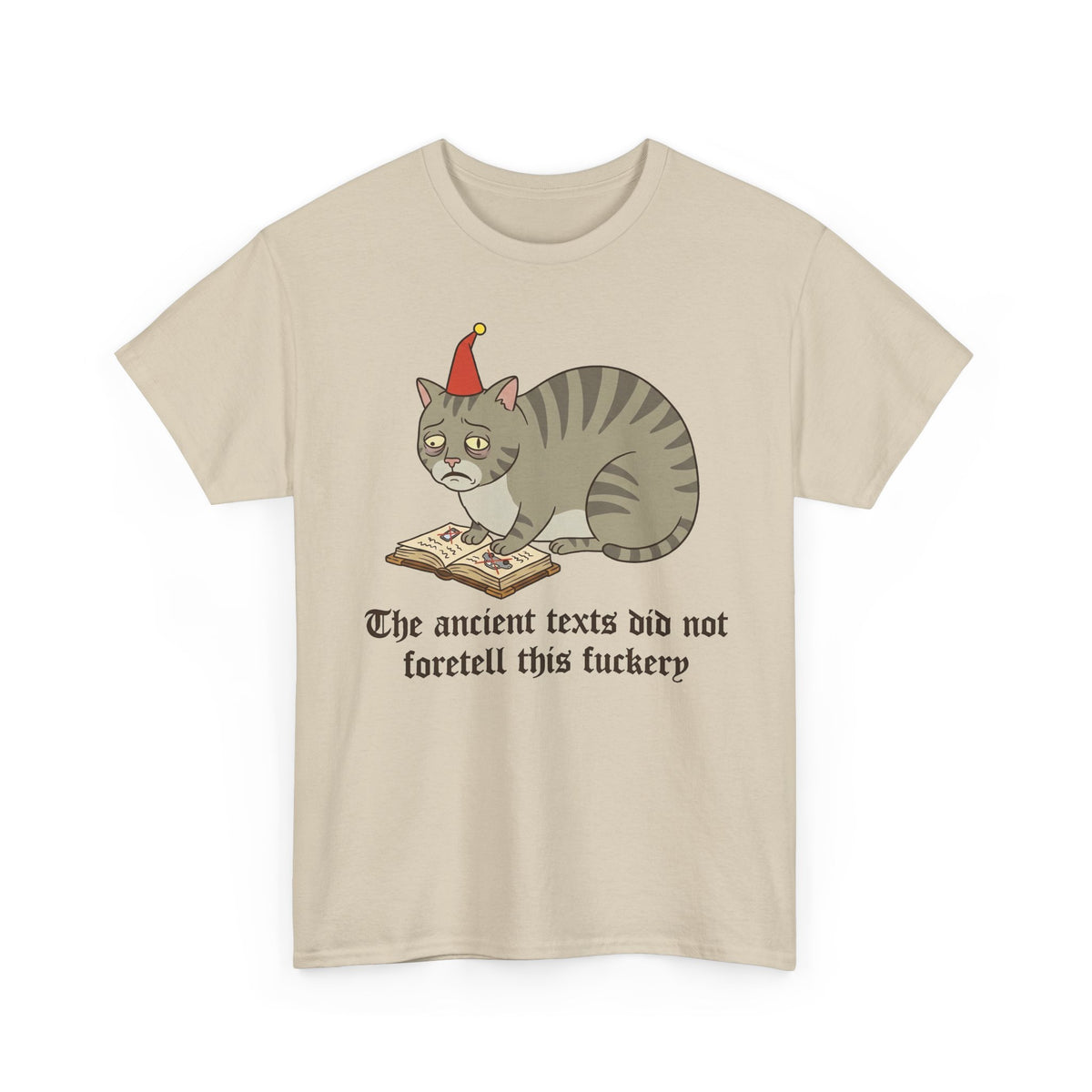 Funny Cat T-Shirt – "The ancient texts did not foretell this fuckery" Graphic Tee