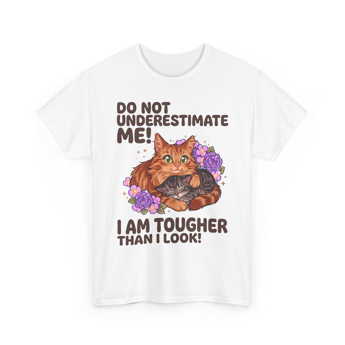 Do Not Underestimate Me I Am Tougher Than I Look T-Shirt — Cute Fluffy Orange Cat Tee