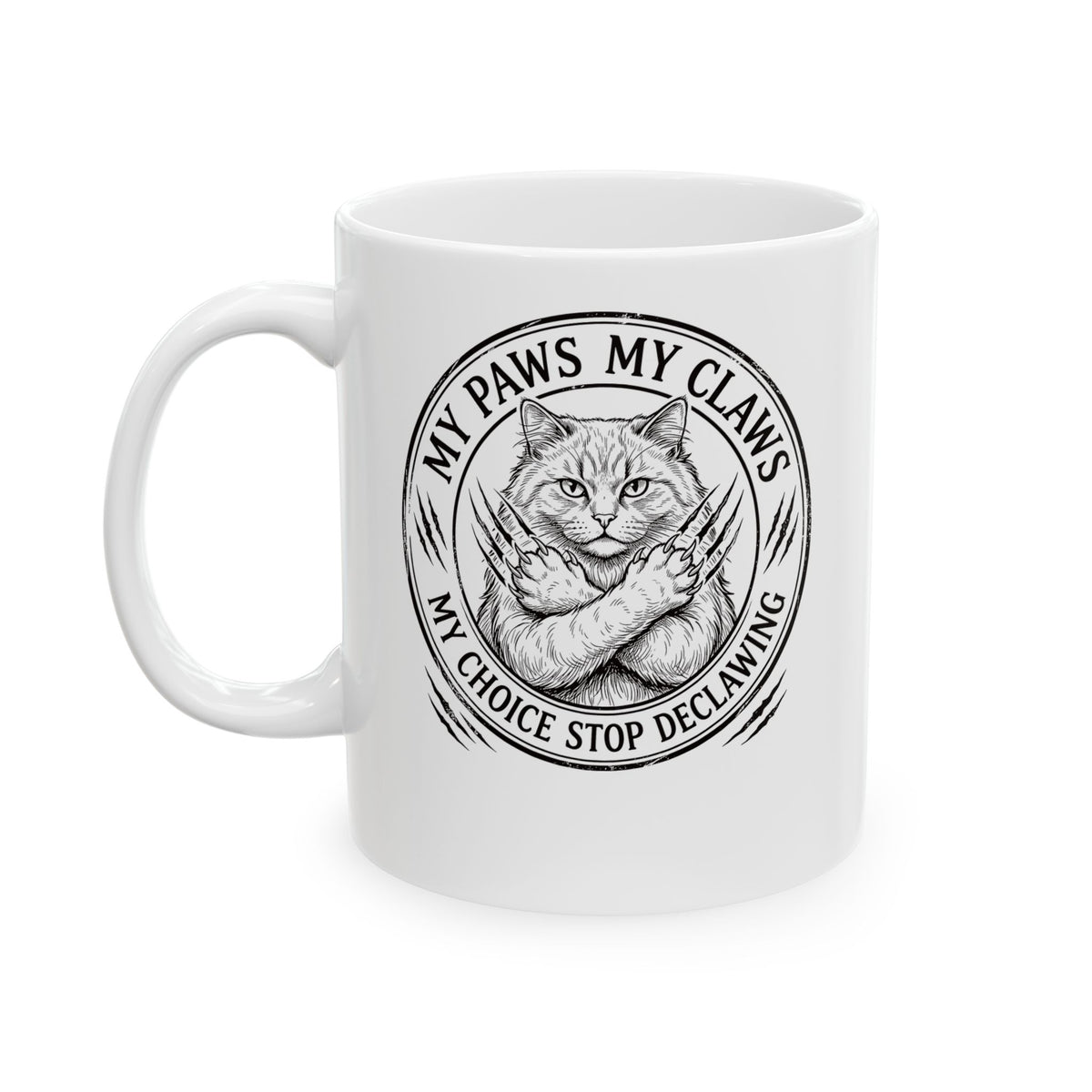 Cat Pride Ceramic Mug — “My Paws My Claws, My Choice Stop Declawing” Graphic Mug