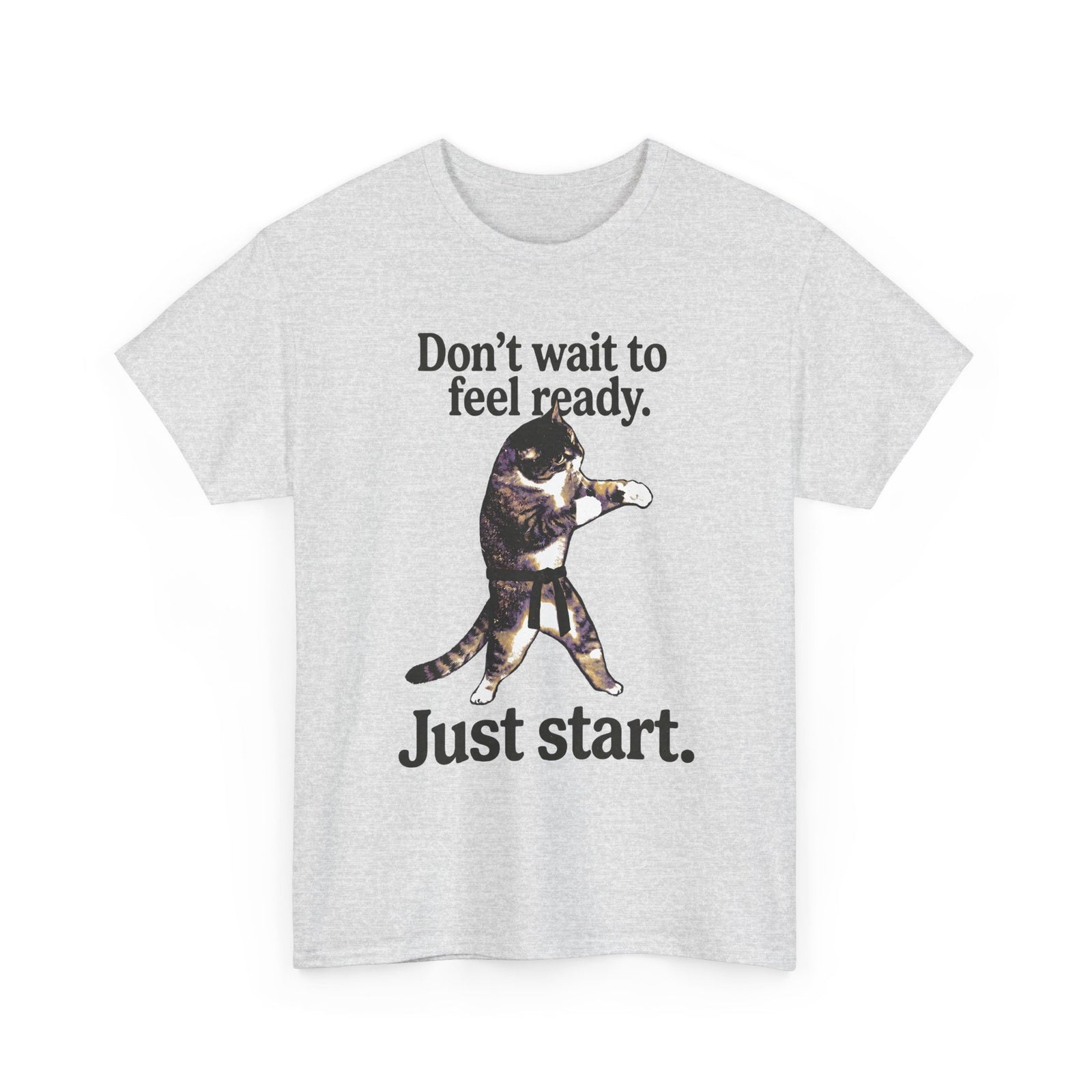 Don't Wait To Feel Ready Cat T-Shirt — Funny Martial Arts Karate Feline Tee