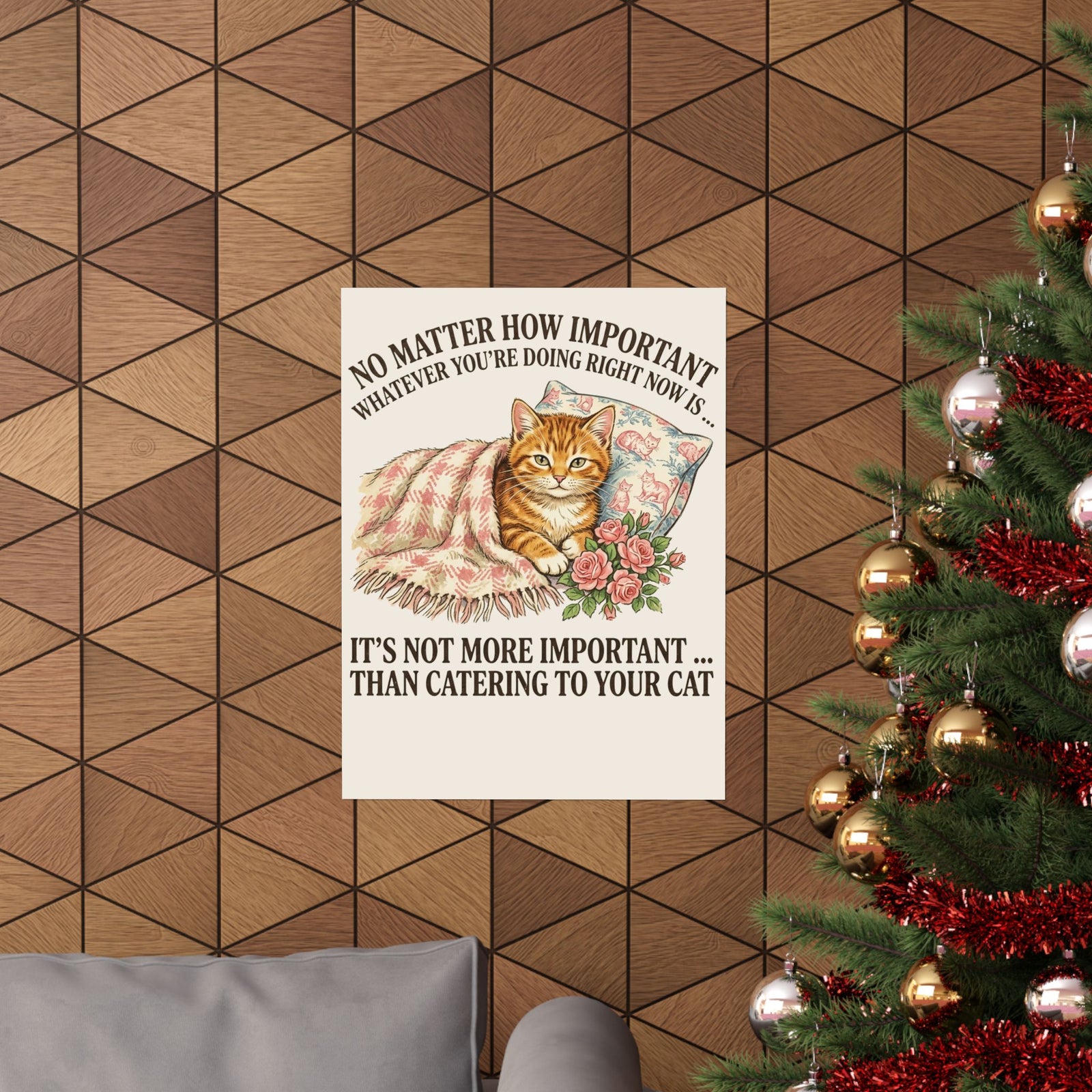Catering To Your Cat Poster — "No Matter How Important" Cat Lover Poster