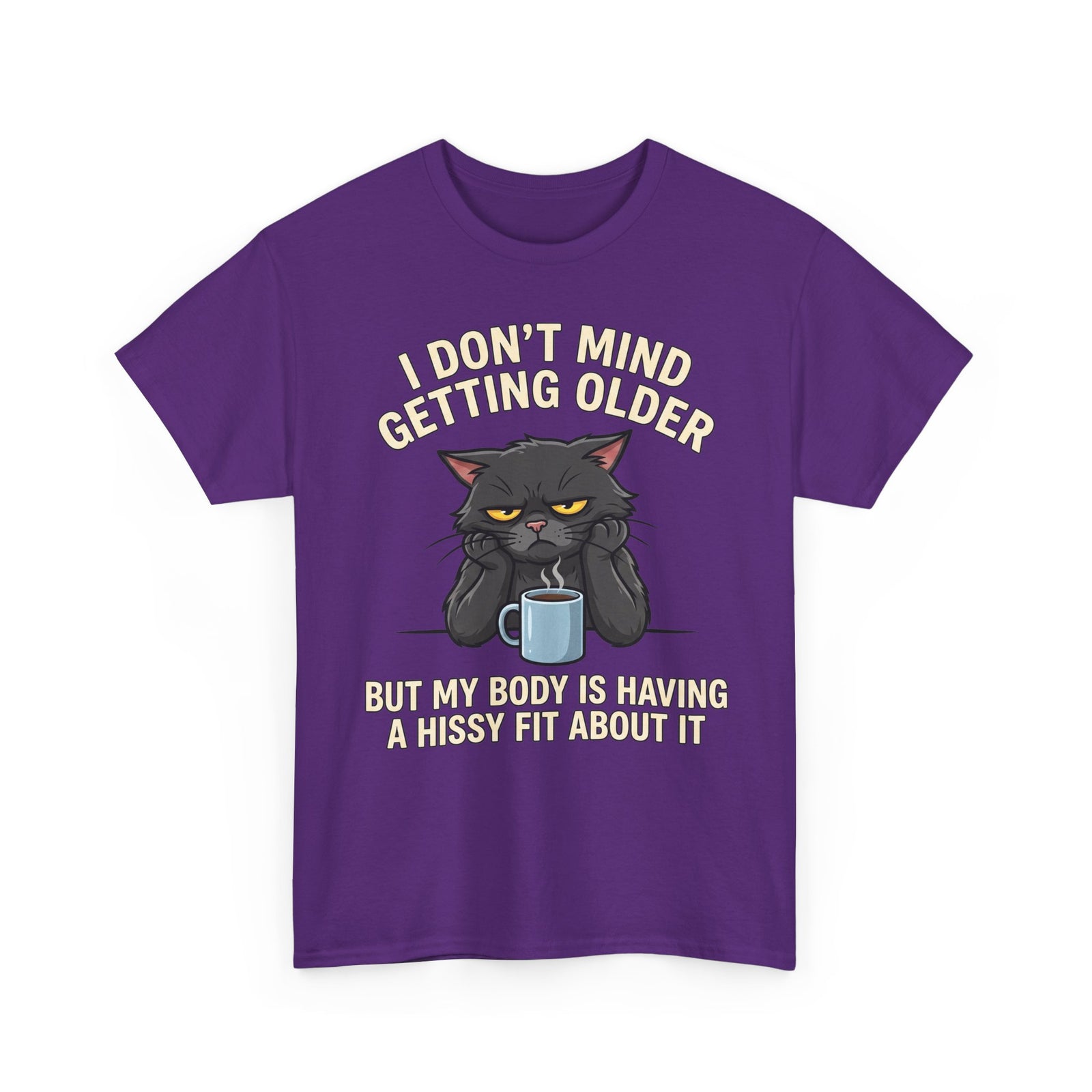 Funny Cat Aging T‑Shirt — "I Don't Mind Getting Older, But My Body Is Having A Hissy Fit"