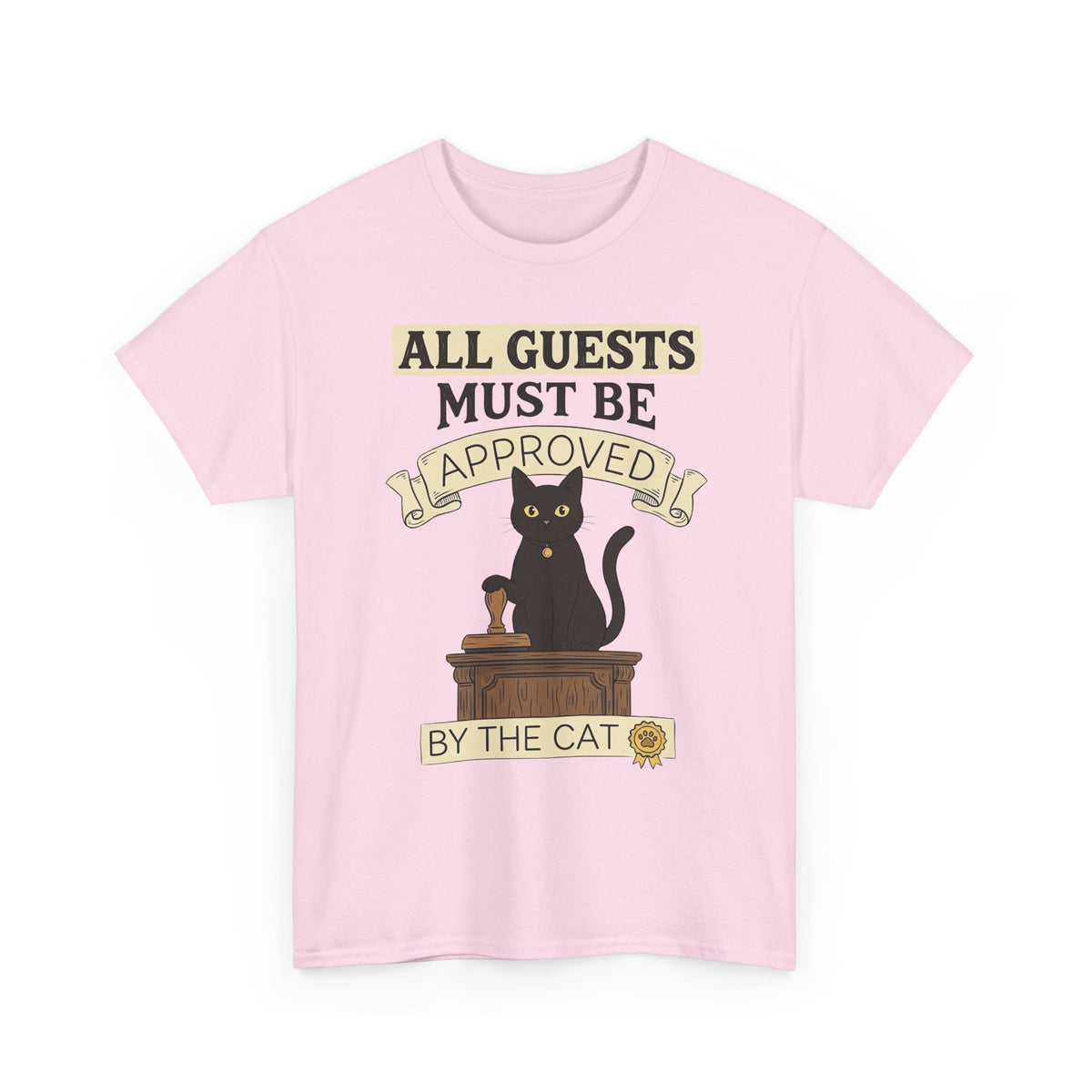 Cat Approval T-Shirt "All Guests Must Be Approved by the Cat"