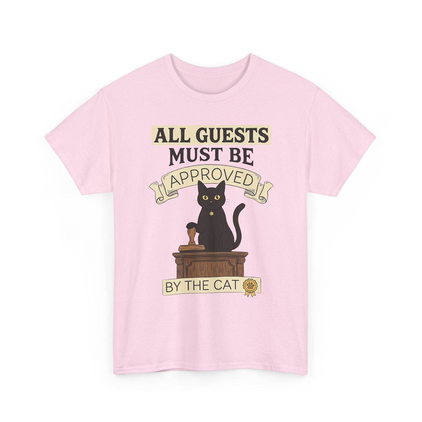 Cat Approval T-Shirt "All Guests Must Be Approved by the Cat"