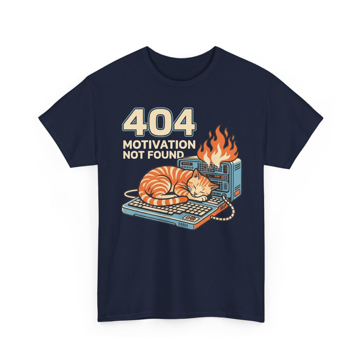 404 Motivation Not Found T-Shirt — Funny Cat Sleeping on Flaming Computer Tee