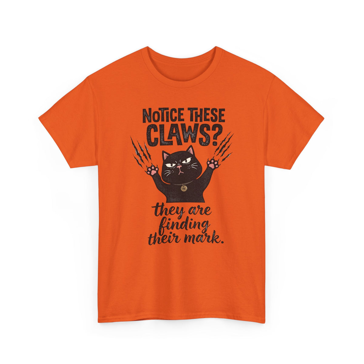 Claws Finding Their Mark T-Shirt — Notice These Claws Graphic Tee