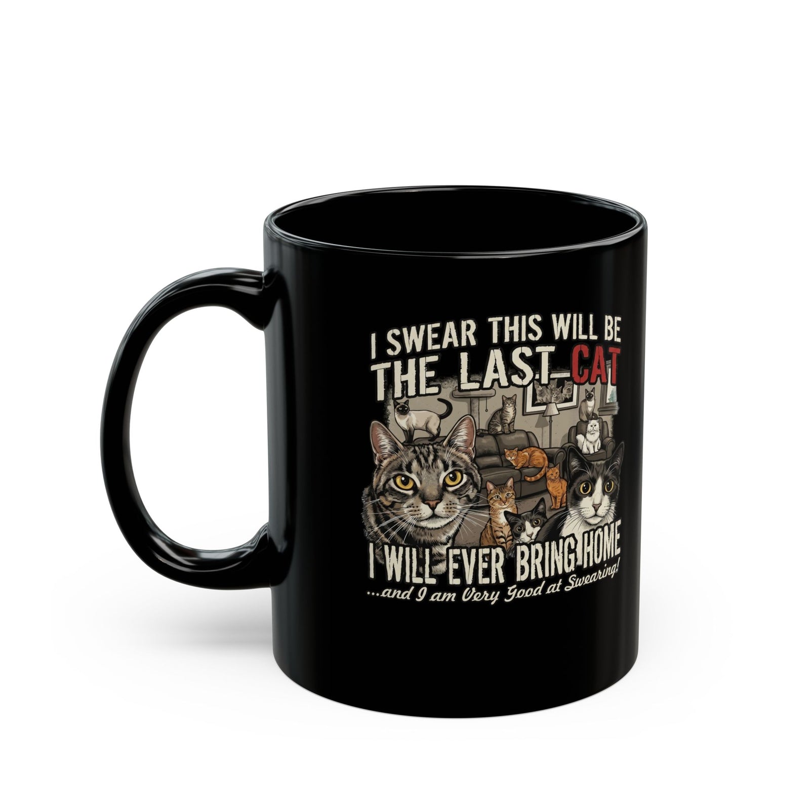 I Swear This Will Be The Last Cat Black Mug — Funny Cat Lover Mug