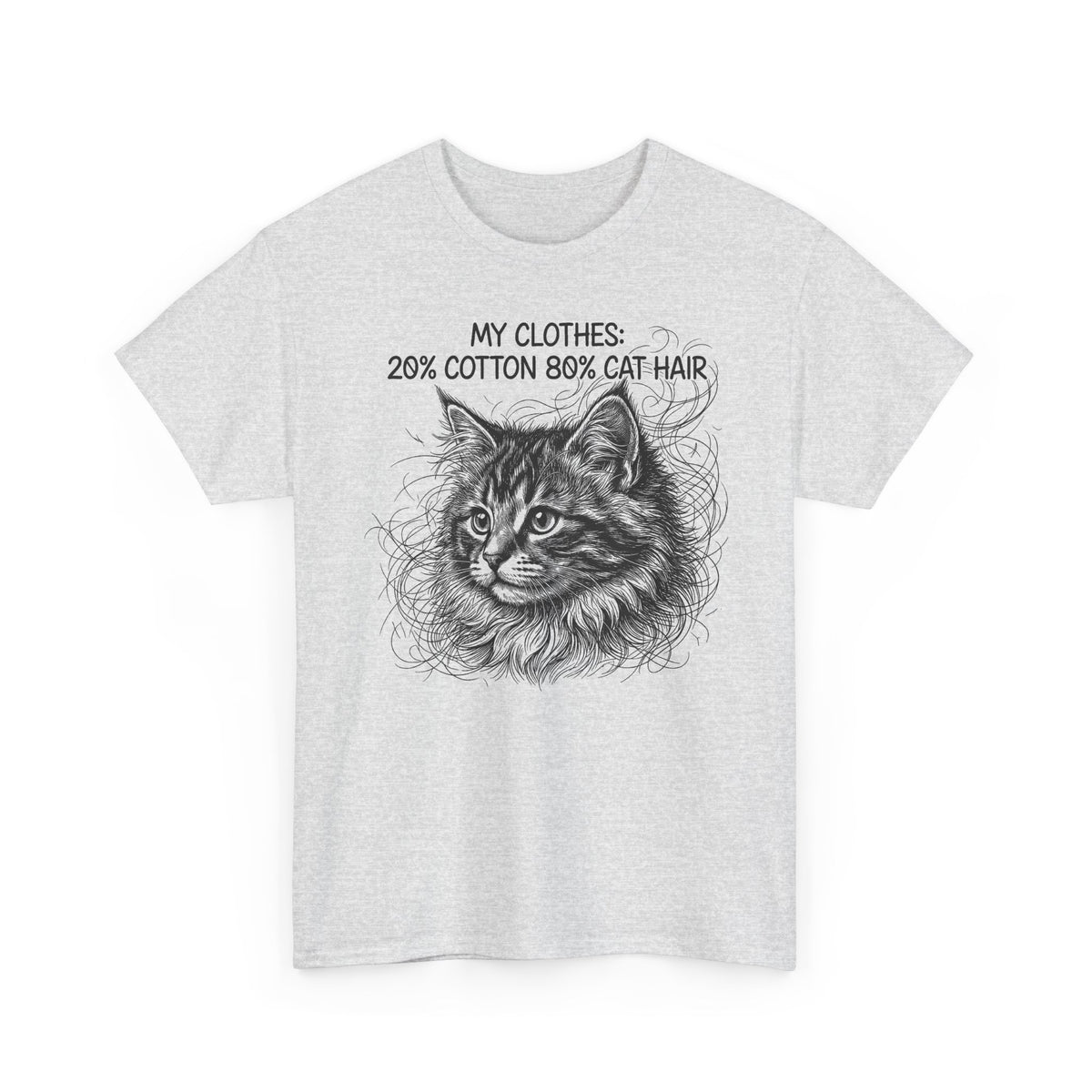 Cat Hair Tee — "My Clothes: 20% Cotton 80% Cat Hair" Graphic T-Shirt