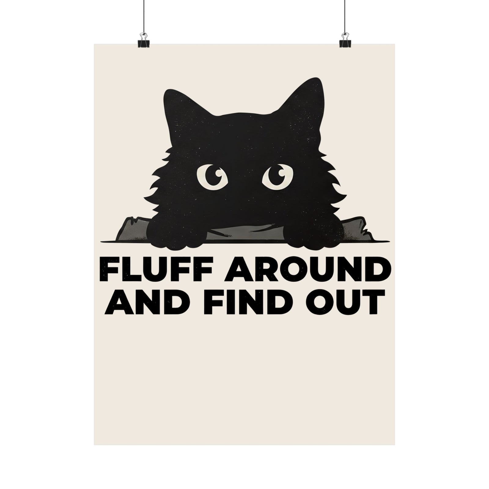 Fluff Around And Find Out Poster — Playful Graphic Poster
