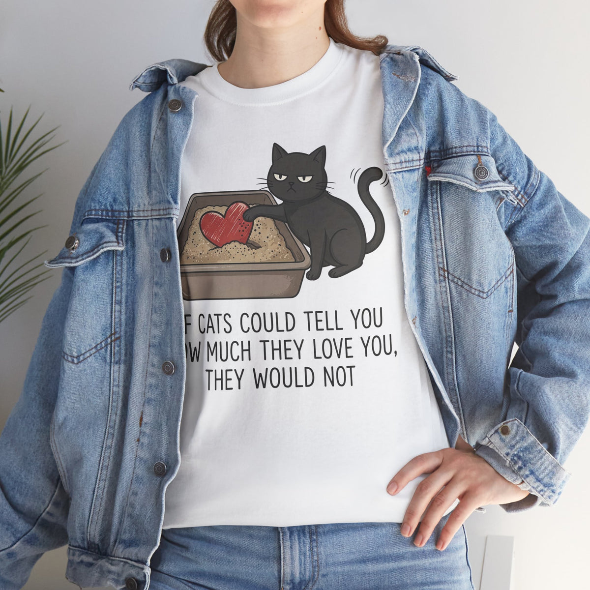 Cat Love T‑Shirt — "If Cats Could Tell You How Much They Love You, They Would Not"