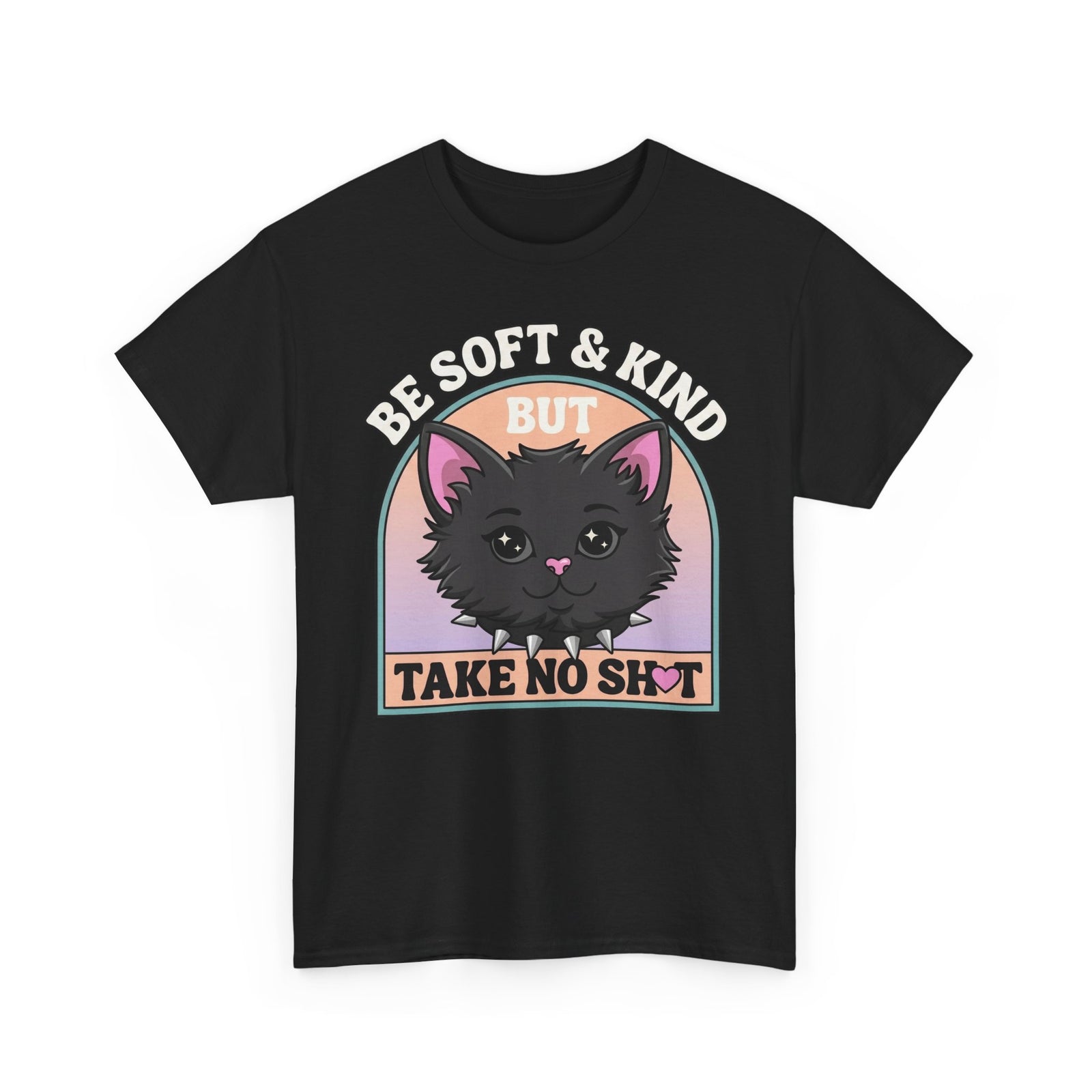 Funny Cat Attitude T-Shirt Be Soft And Kind But Take No Shit Tee