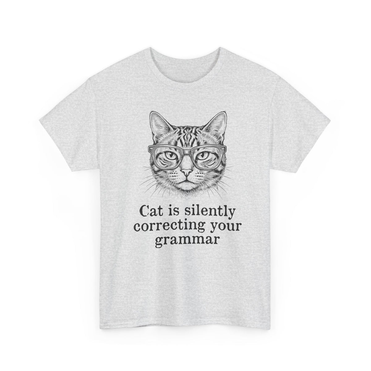 Cat Is Silently Correcting Your Grammar T-Shirt — Funny Grammar Cat Tee