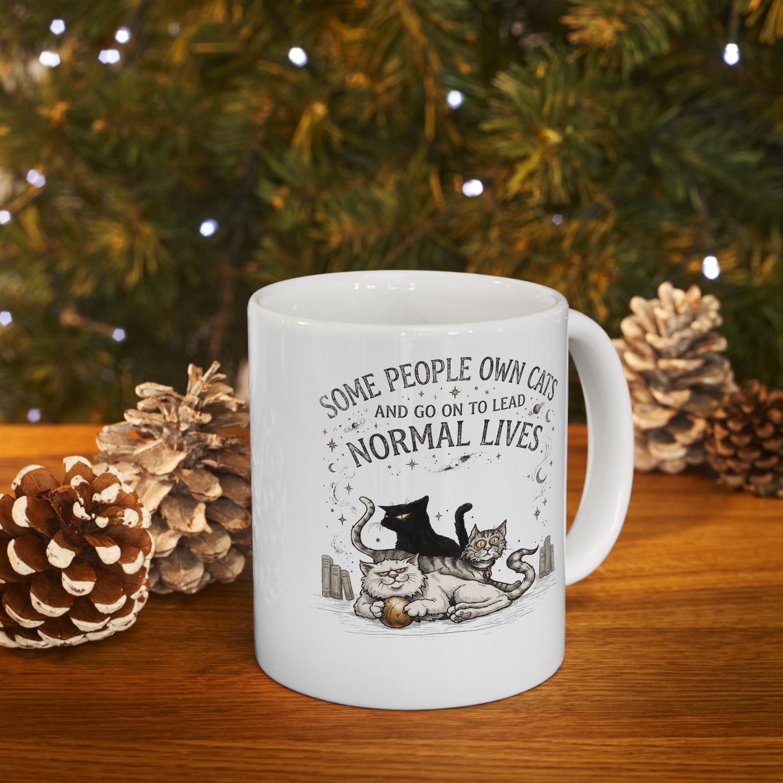 Funny Cat Lover Ceramic Mug — "Some People Own Cats And Go On To Lead Normal Lives"