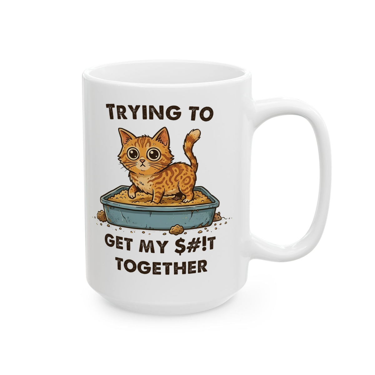 Funny Cat 'Trying To Get My Sh!t Together' Ceramic Mug