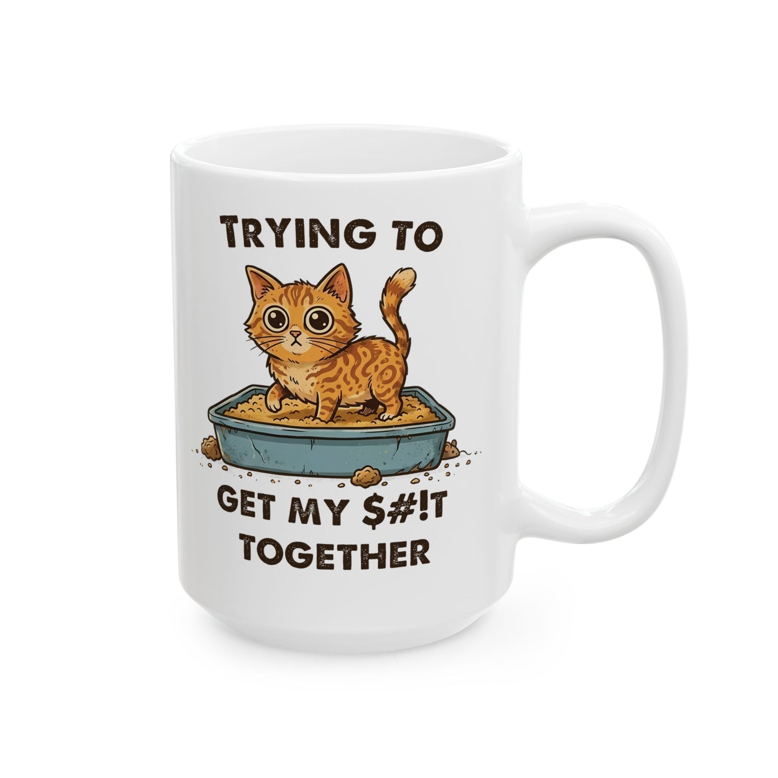Funny Cat 'Trying To Get My Sh!t Together' Ceramic Mug