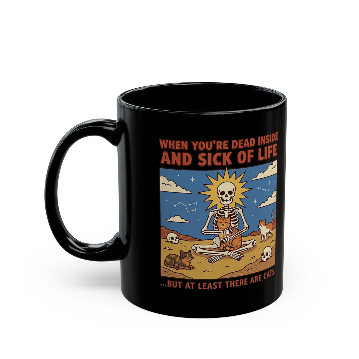 Funny Cat Black Mug — "When You're Dead Inside But At Least There Are Cats"