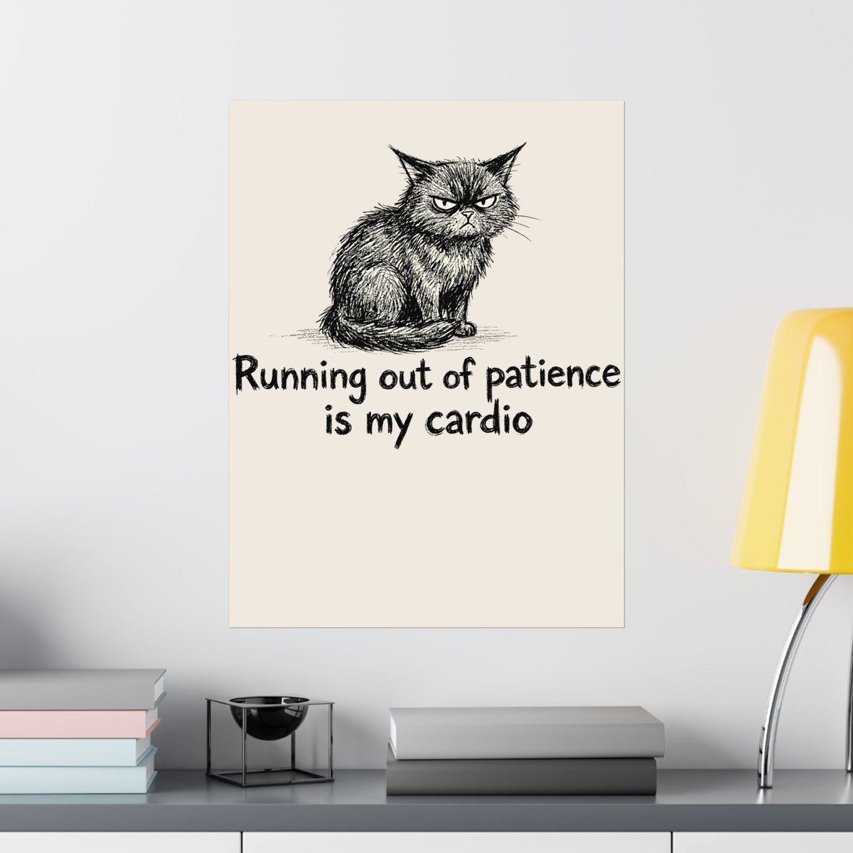 Running Out Of Patience Is My Cardio Cat Poster